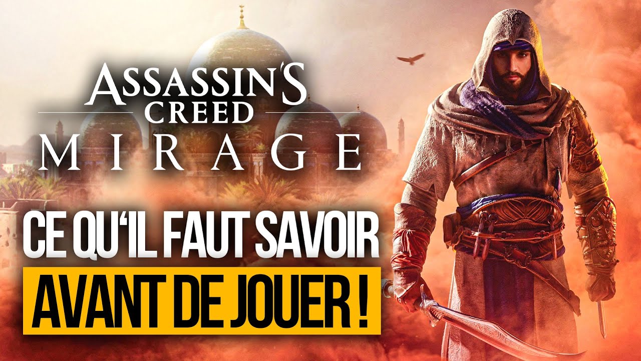 Assassin S Creed Mirage TOUT Ce Que Vous Devez SAVOIR AVANT D Y JOUER