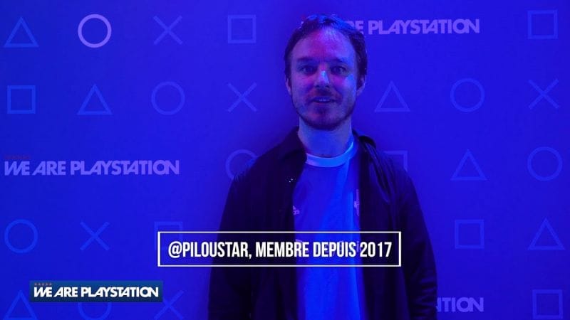 We Are PlayStation - Le portrait de @Piloustar