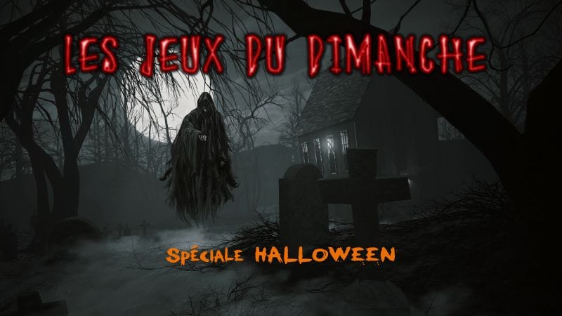 Les Jeux du Dimanche: Spéciale Halloween !