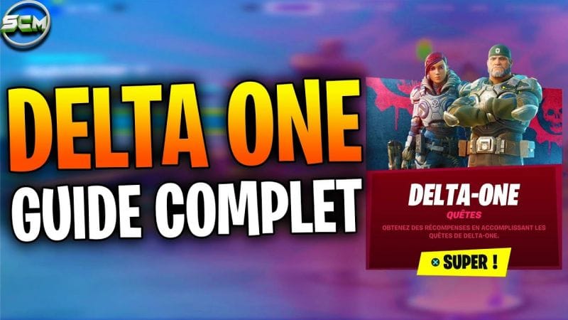 GUIDE COMPLET DÉFI QUÊTE DELTA ONE FORTNITE, ACCOMPLIR LES QUÊTES DE DELTA ONE FORTNITE, ASTUCE DÉFI