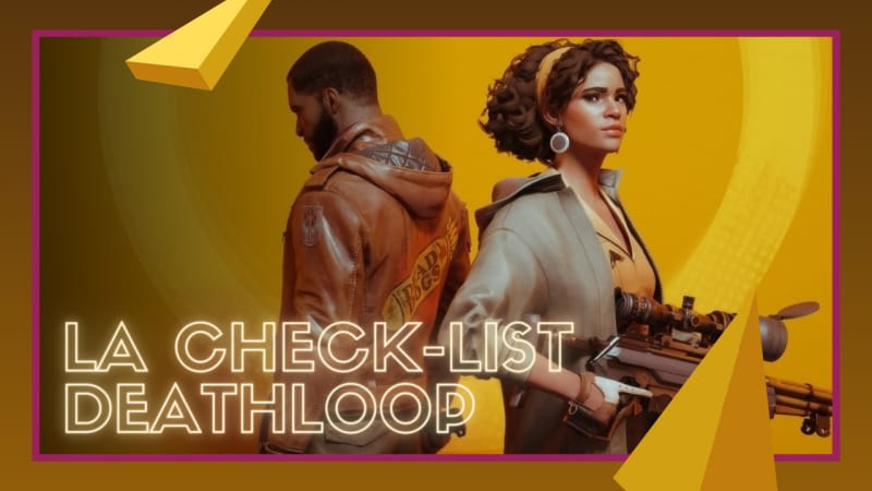 Check-list VOL.01 : Deathloop