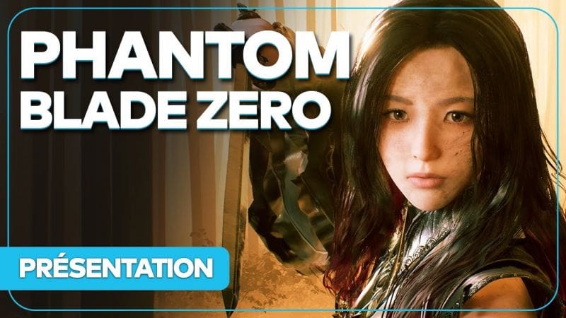 Phantom Blade Zero : Gameplay impressionnant, Unreal Engine 5, exclu PS5... Tout savoir en vidéo