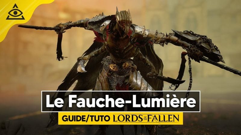 Guide-Tuto LORDS OF THE FALLEN ► Battre le Fauche-Lumière facilement !