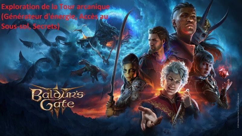 Baldur's Gate 3 - Exploration de la Tour arcanique (Générateur d'énergie, Sommet, Sous sol, Secrets)