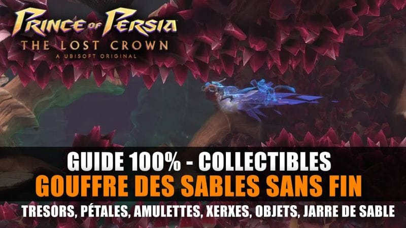 Prince of Perisa : The Lost Crown - GUIDE 100% : Gouffre des Sables Sans Fin (Trésor, Xerxes,...)