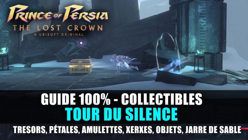 Prince of Perisa : The Lost Crown - GUIDE 100% : Tour du Silence (Collectibles, Trésor, Xerxes,...)