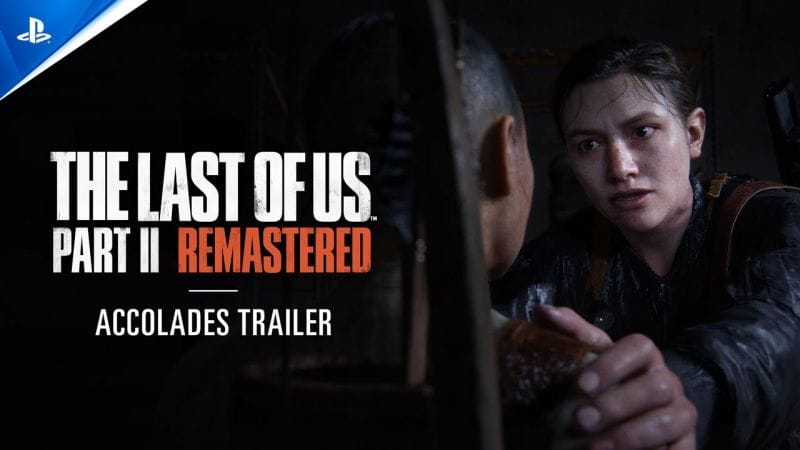 The Last of Us Part II Remastered - Accolades Trailer | PS5 Games