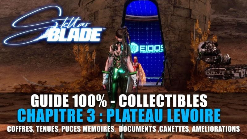 Stellar Blade : Guide 100% Collectibles : PLATEAU LEVOIRE (Coffres, Tenues, Puces, Canettes...)