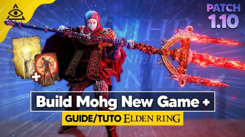 GUIDE-TUTO ELDEN RING † La Lance de Mohg est OP, Build NG+ ÉSOTERISME ! ✅ PATCH 1.10