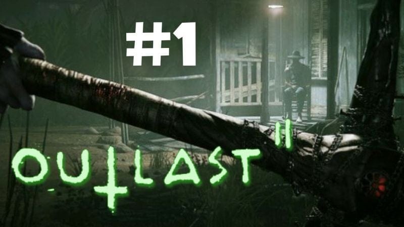 Outlast 2 Walkthrough Gameplay Part 1 -The Nightmare - Ps4 1080p Full HD No Commentary