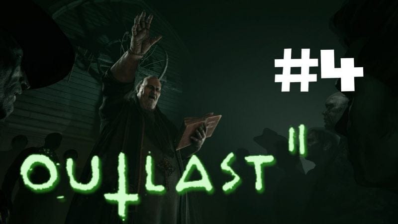 Outlast 2 Walkthrough Gameplay Part 4 - The Chapel - Ps4 1080p Full HD - No Commentary