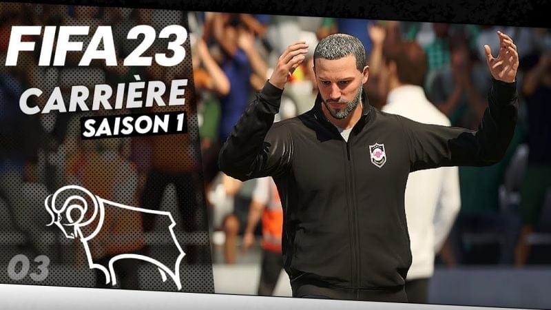 FIFA 23 | #03 - CARRIÈRE MANAGER DERBY COUNTY - La Grosse Galère !
