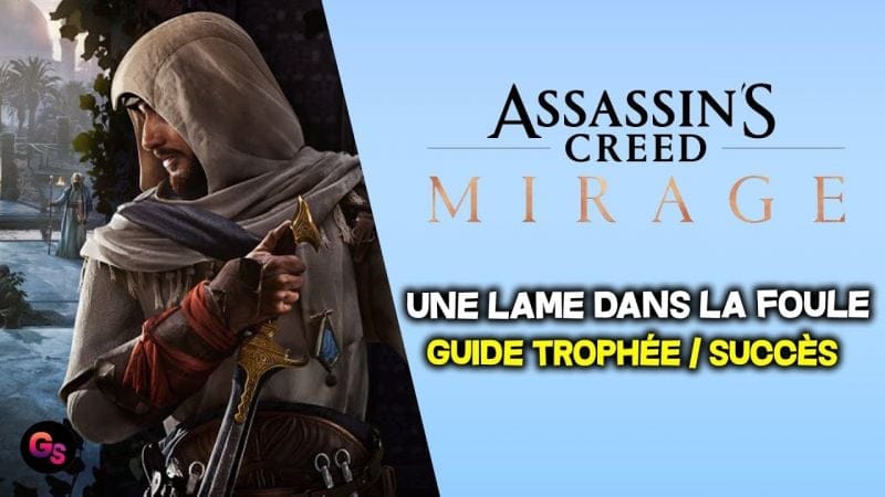 Assassin's Creed Mirage Une lame dans la foule Guide de Trophée / Succès