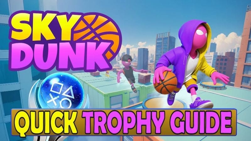 Sky Dunk Quick Trophy Guide