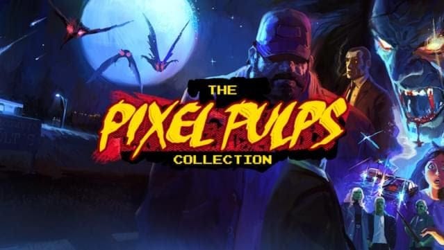 GEEKNPLAY - The Pixel Pulps Collection - L'édition physique désormais disponible sur PlayStation 5 et Nintendo Switch