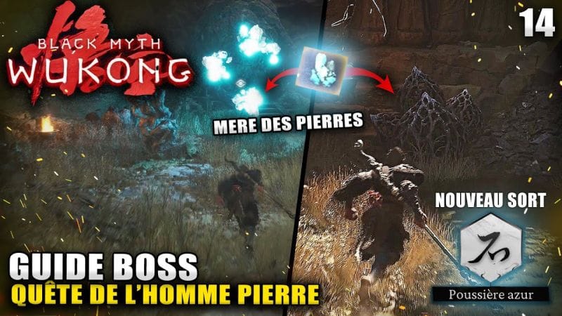 Black Myth Wukong : Guide Boss - Mère des Pierres (Quête Homme-Pierre) SORT Poussière Azur & Essence