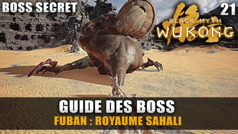 Black Myth Wukong : Guide BOSS SECRET - Fuban (Royaume Sahali) Stratégie COMBAT