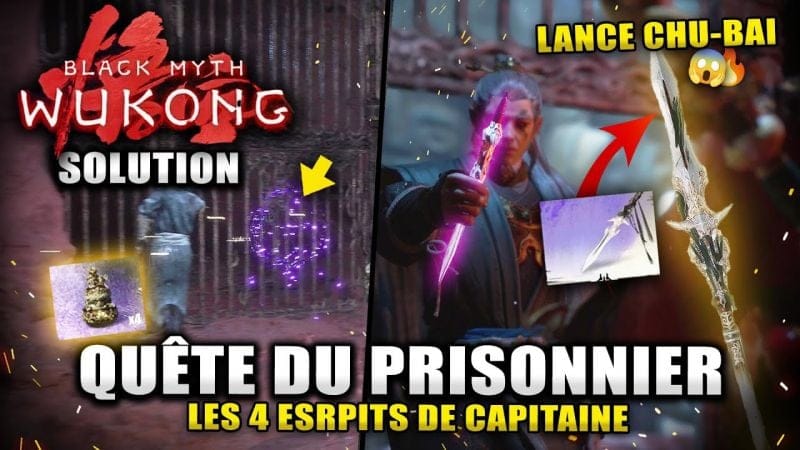 Black Myth Wukong : Quête du Prisonnier (Esprits des 4 Capitaines) LANCE INCROYABLE CHU-BAI (PAGODE)