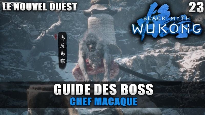 Black Myth Wukong : Guide BOSS - Chef Macaque (Stratégie COMBAT)