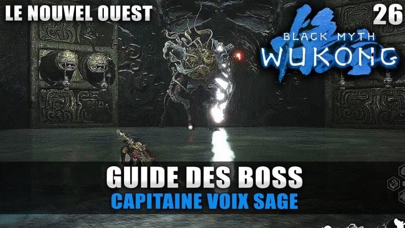 Black Myth Wukong : Guide BOSS - Capitaine Voix Sage (Stratégie COMBAT) Moulin à Prières