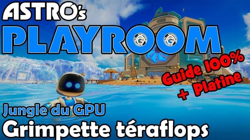 Astro's Playroom - Grimpette téraflops 100%