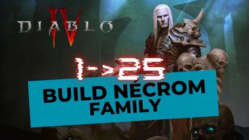 Monter rapidement de 1 à 25 avec ce build Nécromancien incroyable sur Diablo IV !