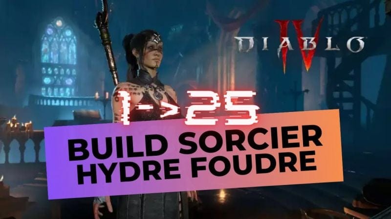 Monter rapidement de 1 à 25 avec ce build Sorcier Hydre Foudre sur Diablo IV !