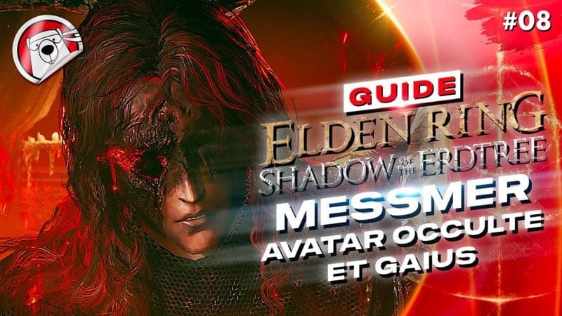 BOSS MESSMER, GAIUS ET AVATAR - Elden Ring Shadow Of The Erdtree - GUIDE 08