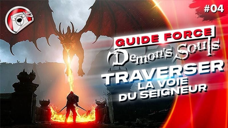 GUIDE FORCE DEMON'S SOULS PS5 #04 : Monde 1-2 La Voie du Seigneur