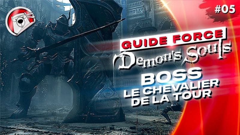 GUIDE FORCE DEMON'S SOULS PS5 #05 : Monde 1-2 Boss Chevalier de la Tour