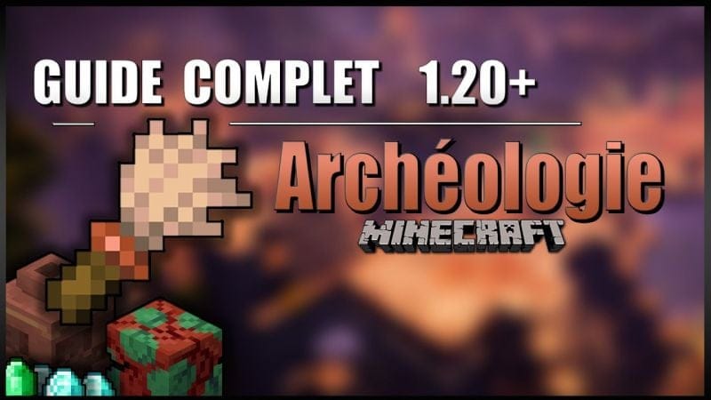 Le guide ULTIME sur l'ARCHÉOLOGIE en 1.20 sur Minecraft en SURVIE ! [Ruines, Loots, Sentiers, ...]