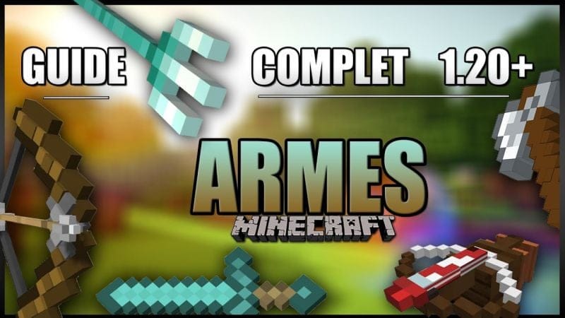 Le guide ULTIME sur les ARMES en 1.20 sur Minecraft en SURVIE [Hache, Arbalète, Trident, Epée, Arc]