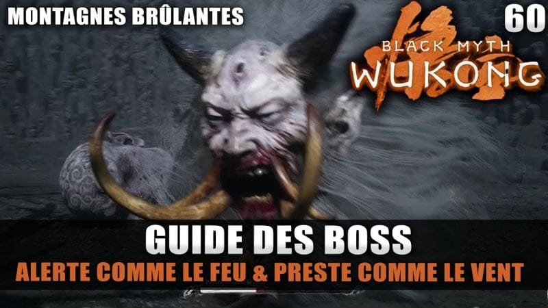 Black Myth Wukong : Guide BOSS : ALERTE COMME LE FEU & PRESTE COMME LE VENT (Stratégie COMBAT)