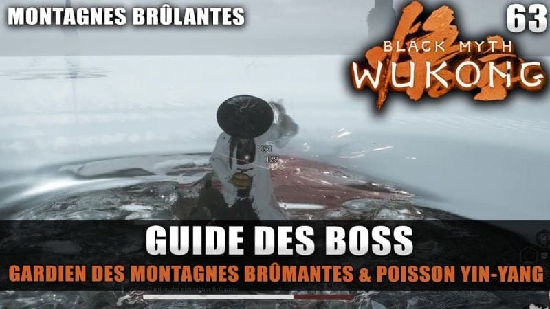 Black Myth Wukong : Guide BOSS : Gardien des Montagnes Brûlantes & Poisson Yin-Yang (COMBAT)