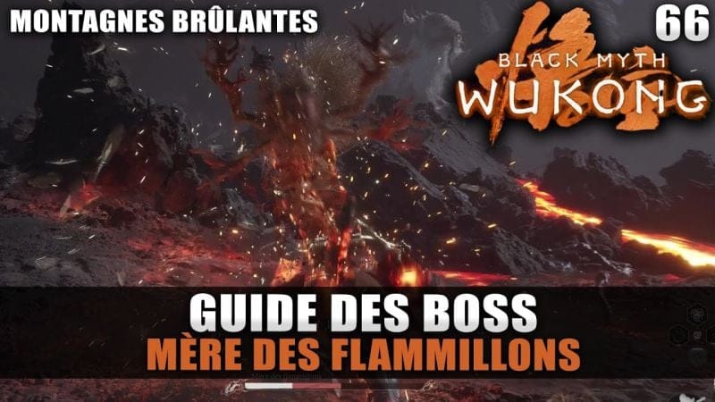 Black Myth Wukong : Guide BOSS : MÈRE DES FLAMMILLONS (Stratégie COMBAT) Col Cendreux III