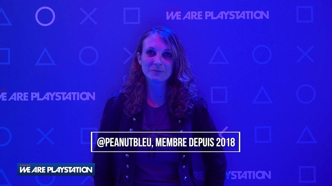 We Are PlayStation - Le portrait de @Peanutbleu