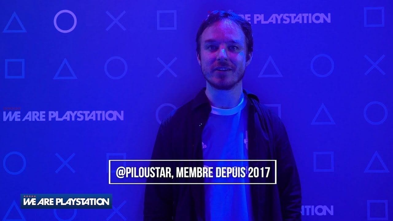 We Are PlayStation - Le portrait de @Piloustar