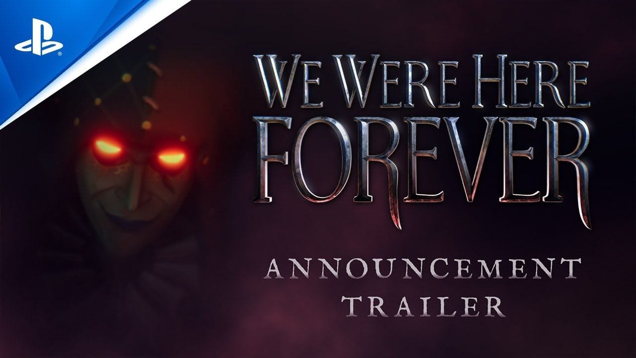 We Were Here Forever - Official Announcement Trailer | PS5