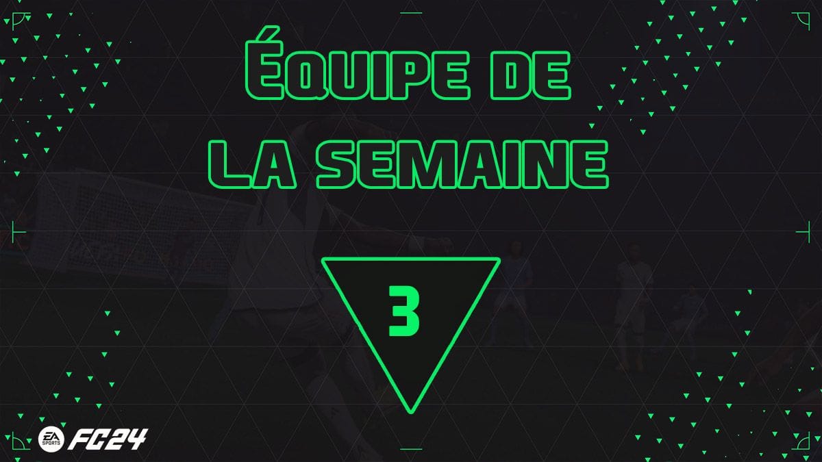 EA FC 24, les cartes TOTW 3 de l'Equipe de la semaine - Actualités - Gamosaurus