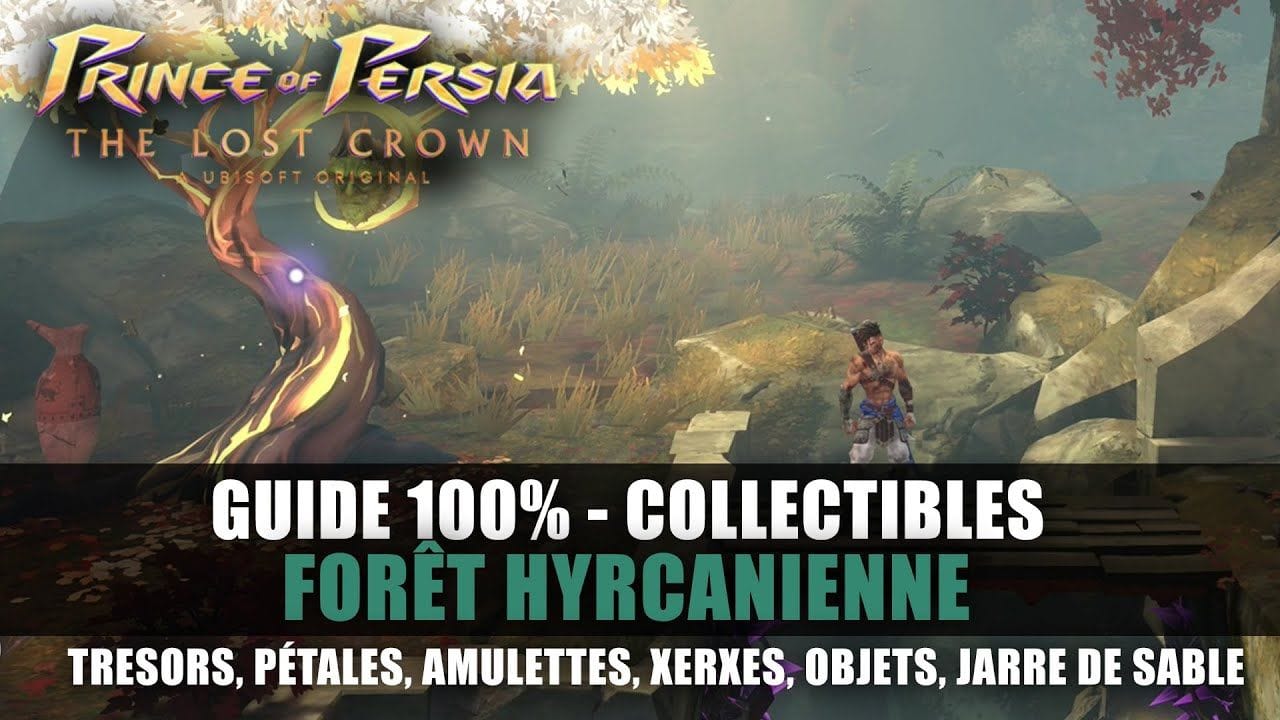 Prince of Perisa : The Lost Crown - GUIDE 100% : Forêt Hyrcanienne (Collectibles, Trésor, Xerxes...)