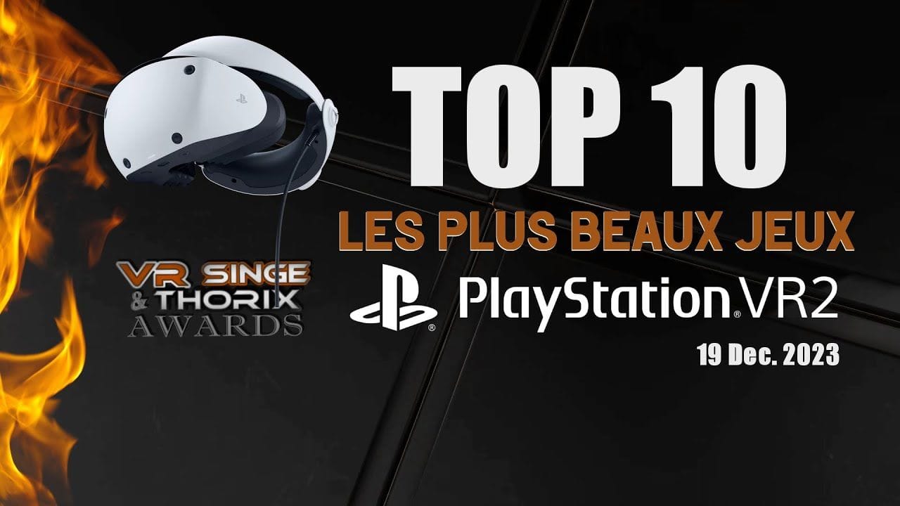 TOP 10 🔥 Les PLUS BEAUX 😍 JEUX PlayStation VR2 |  PS VR2 | VR Singe & Thorix Awards