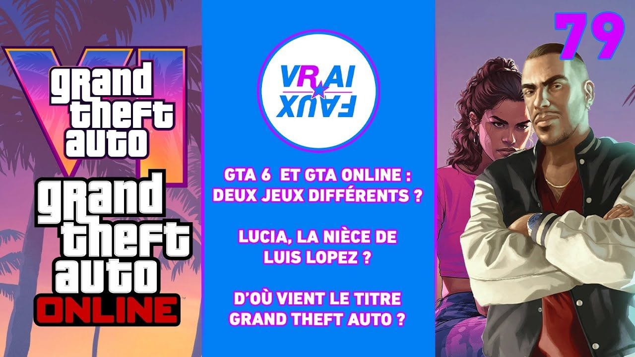 VRAI OU FAUX ? GTA 6 ET GTA ONLINE V2 SÉPARÉS LORS DE LEUR SORTIE ? LUCIA LA NIÈCE DE LUIS LOPEZ ?