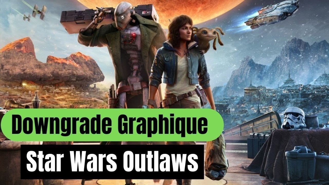 STAR WARS OUTLAWS - Pourquoi Tout le Monde Parle du Downgrade Graphique 😱