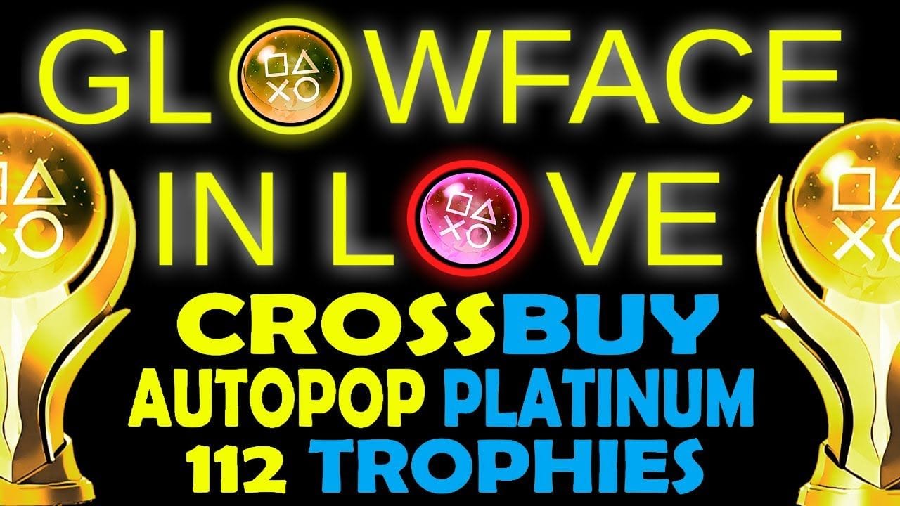 Glowface in Love Quick Trophy Guide | Instant Platinum - Crossbuy & Crossave PS4, PS5