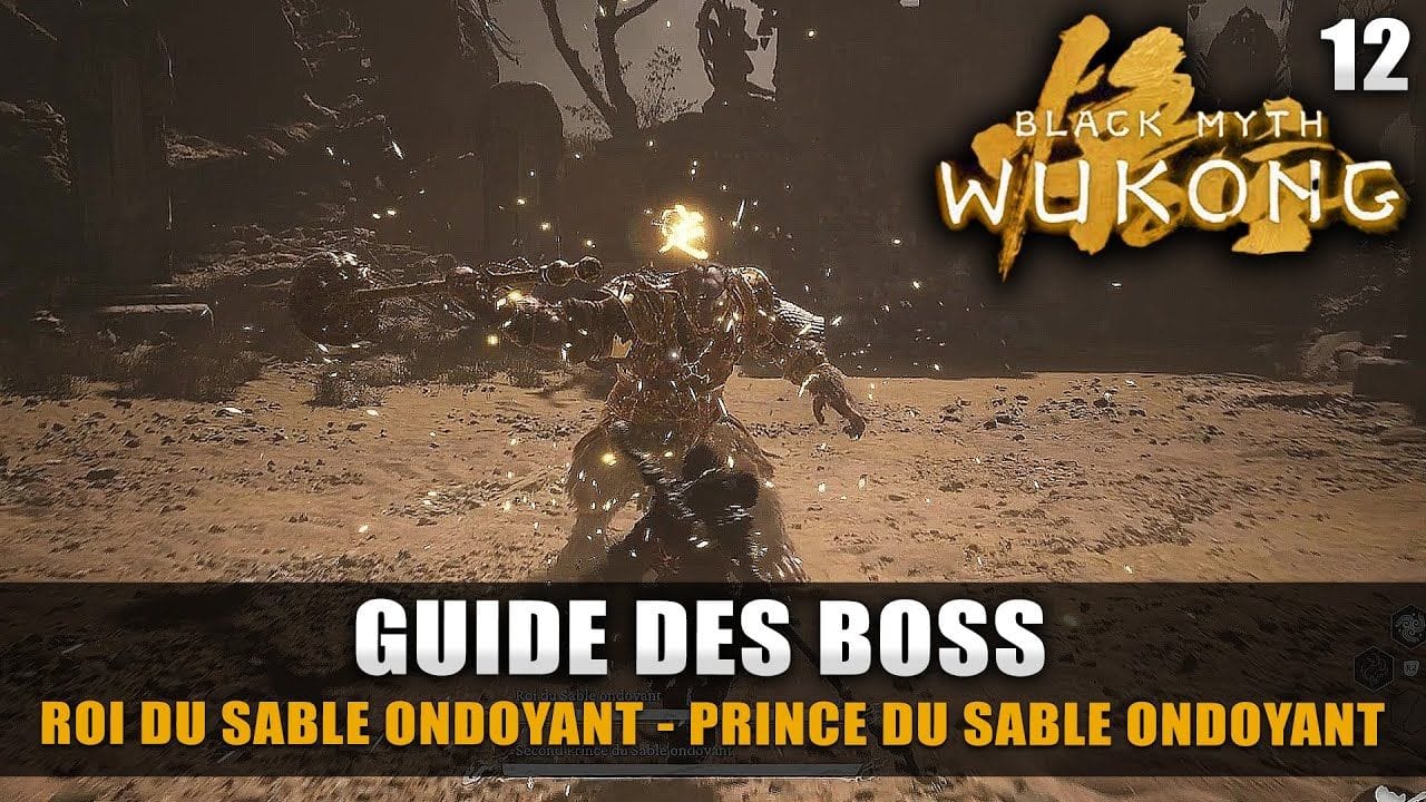 Black Myth Wukong : Guide BOSS - Roi & Prince du Sable Ondoyant (Emplacement & Stratégie COMBAT)