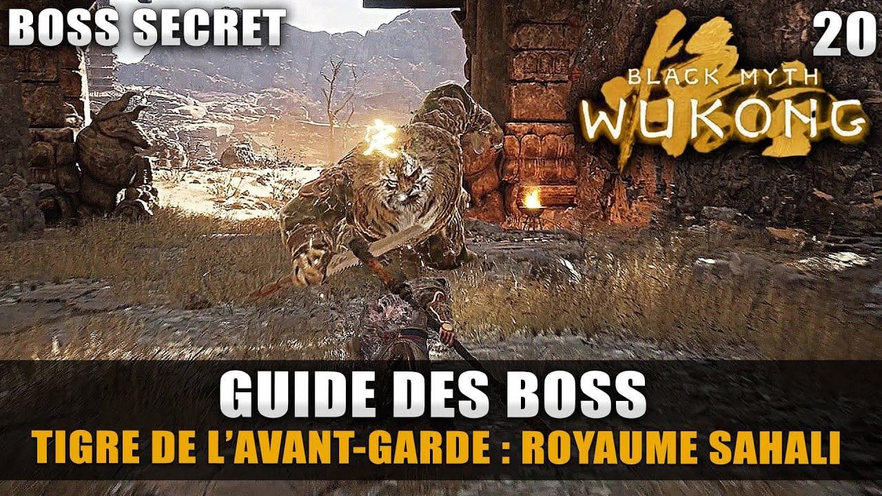 Black Myth Wukong : Guide BOSS SECRET - Tigre de l'Avant-Garde (Royaume Sahali) Stratégie COMBAT