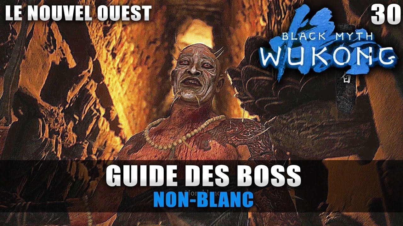 Black Myth Wukong : Guide BOSS - Non-Blanc (Stratégie COMBAT) Falaise de la Clairvoyance