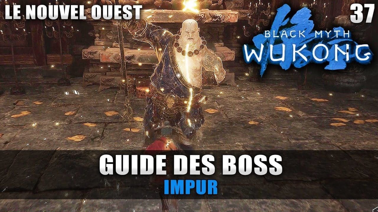 Black Myth Wukong : Guide BOSS : Impur (Stratégie COMBAT) Nouveau Temple du Tonnerre