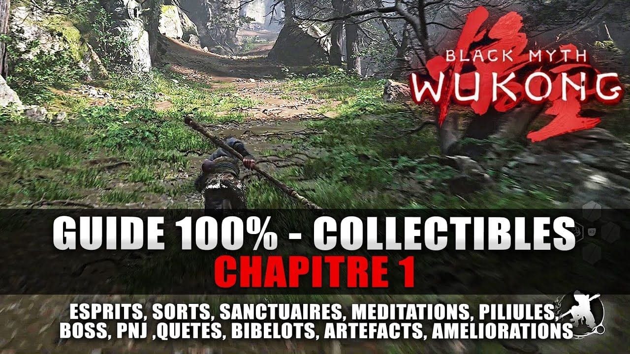 Black Myth Wukong : Guide 100% Collectibles Chapitre 1 (Esprits, Sorts, Méditation, Quêtes, Trophée)